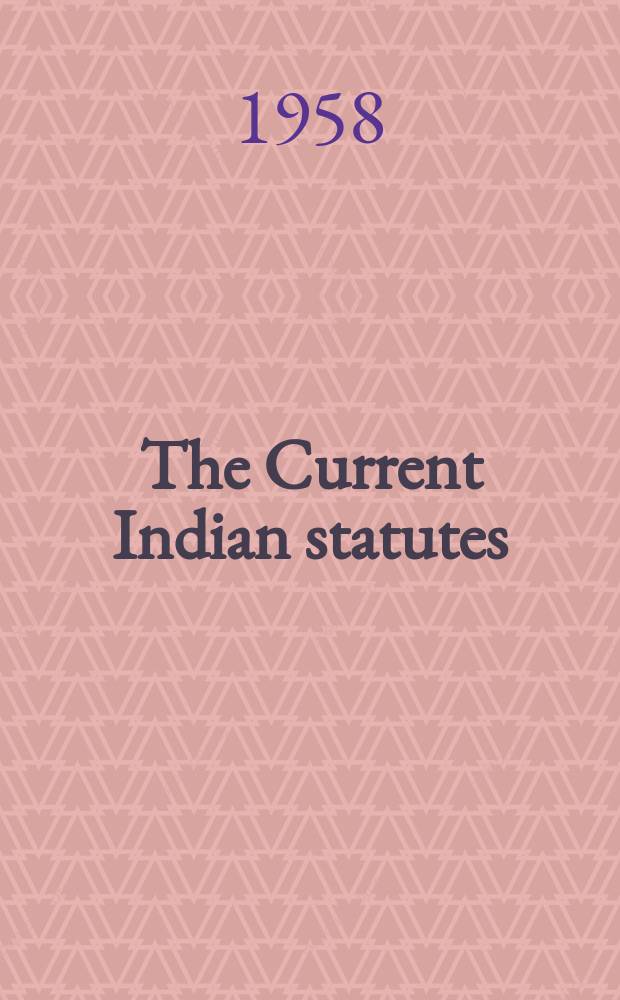 The Current Indian statutes : A monthly journal containing acts of the Indian parliament, West Bengal, Bombay, Bihar a. o