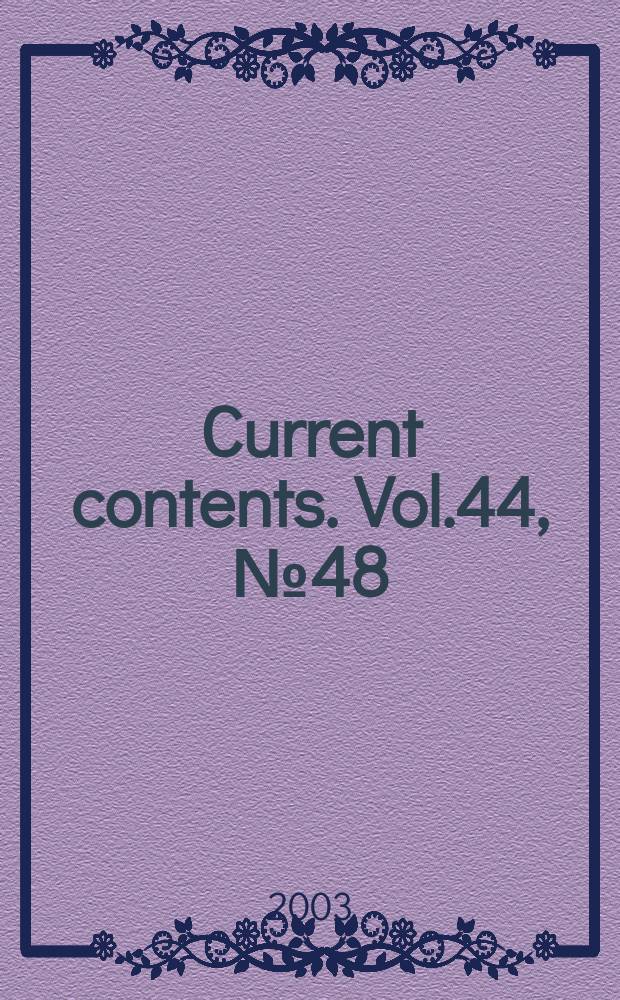 Current contents. Vol.44, №48