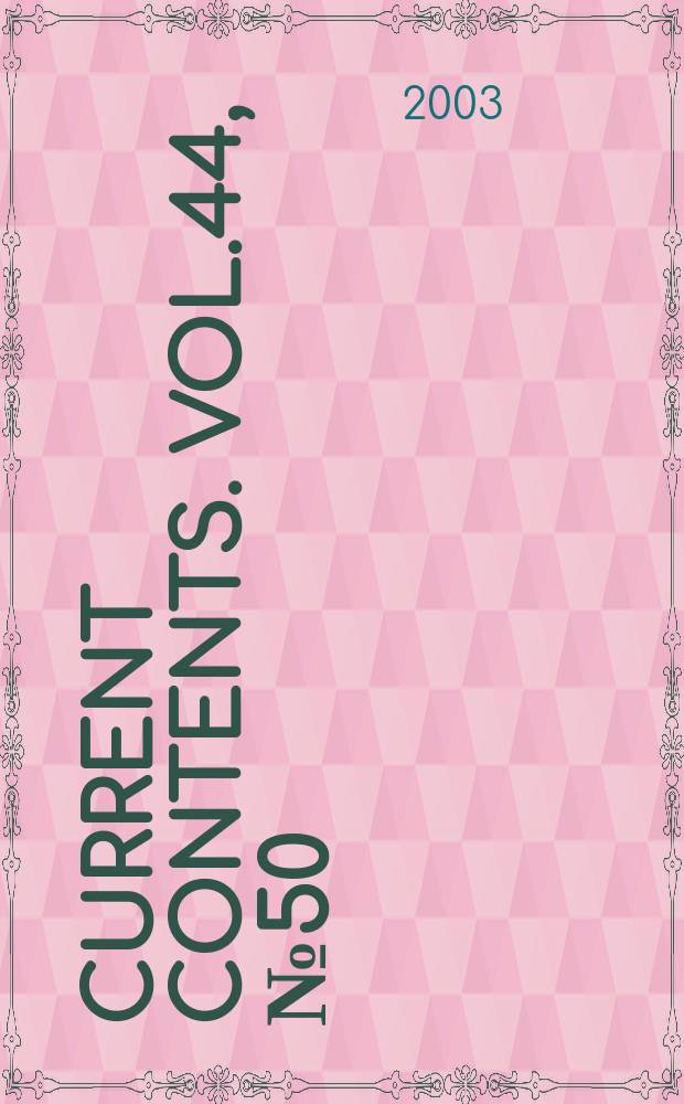 Current contents. Vol.44, №50