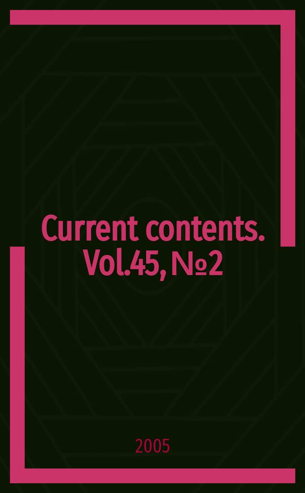 Current contents. Vol.45, №2