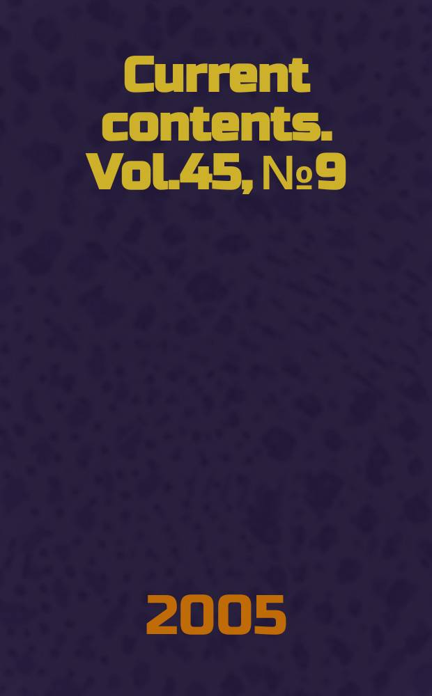 Current contents. Vol.45, №9