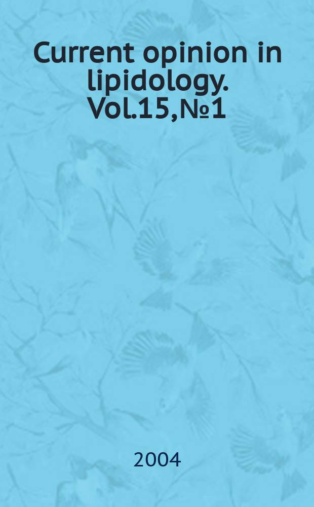 Current opinion in lipidology. Vol.15, №1
