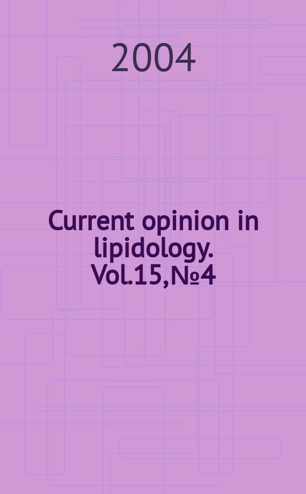 Current opinion in lipidology. Vol.15, №4