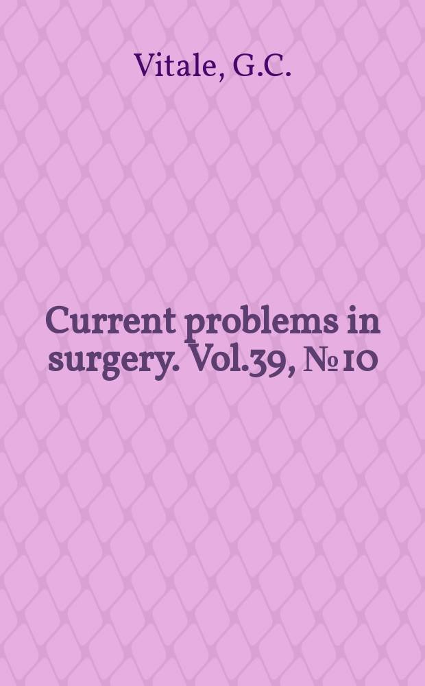 Current problems in surgery. Vol.39, №10 : Advanced interventional ...
