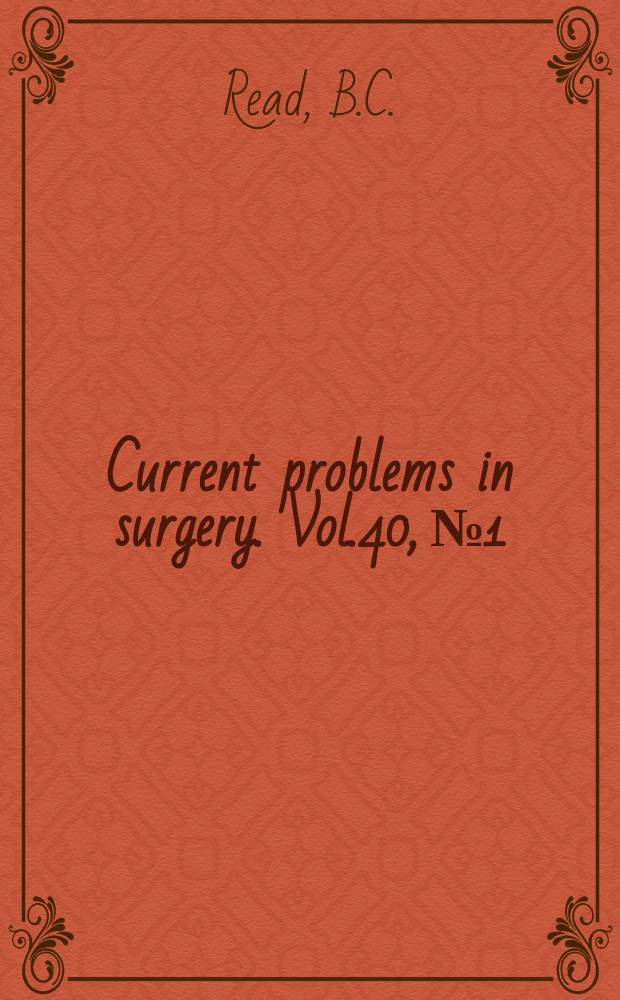 Current problems in surgery. Vol.40, №1 : Recent advances in the repair of groin herniation