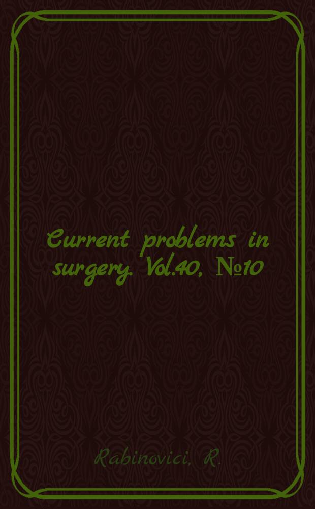 Current problems in surgery. Vol.40, №10 : Trauma evaluation ...