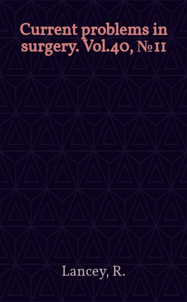 Current problems in surgery. Vol.40, №11 : Off-pump coronary artery ...