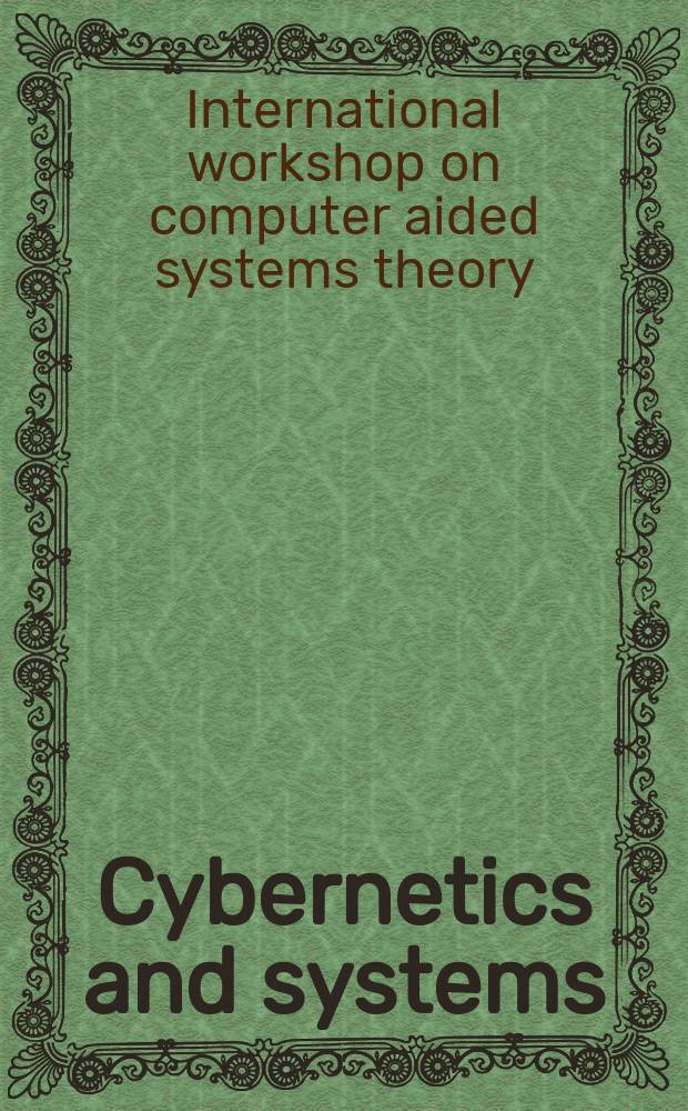Cybernetics and systems : An intern. j. Vol.25, №2 : International workshop on computer aided systems theory (3; 1993; Las Palmas). Eurocast 93