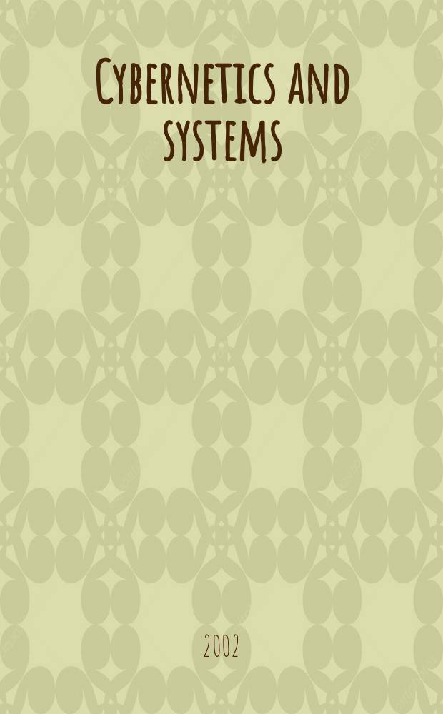 Cybernetics and systems : An intern. j. Vol.33, №5
