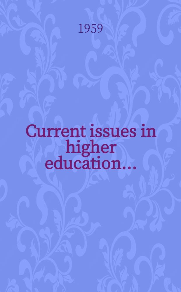 Current issues in higher education ...