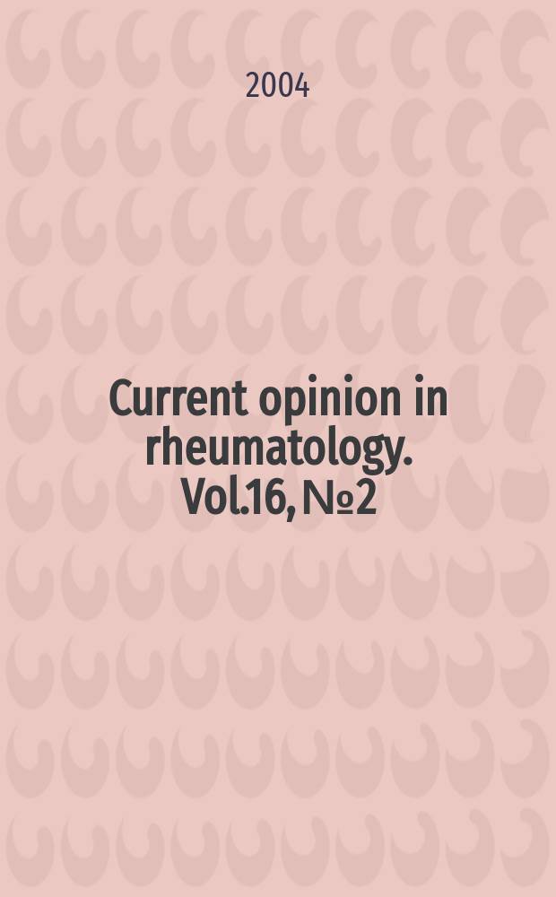 Current opinion in rheumatology. Vol.16, №2
