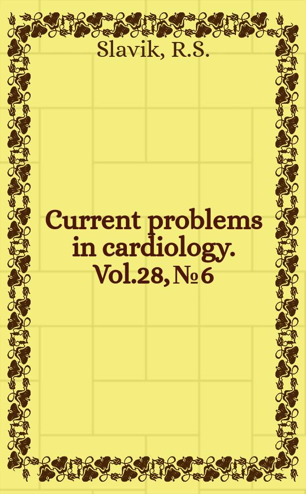 Current problems in cardiology. Vol.28, №6 : Pharmacologic conversion ...