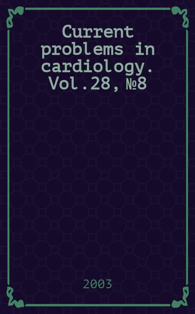 Current problems in cardiology. Vol.28, №8 : Overview of stress echocardiography
