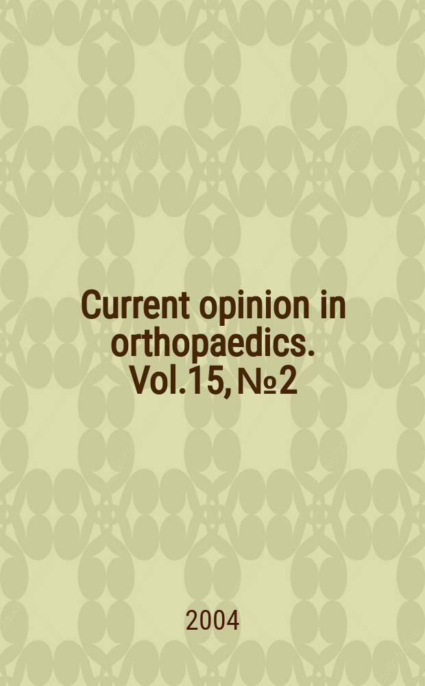 Current opinion in orthopaedics. Vol.15, №2