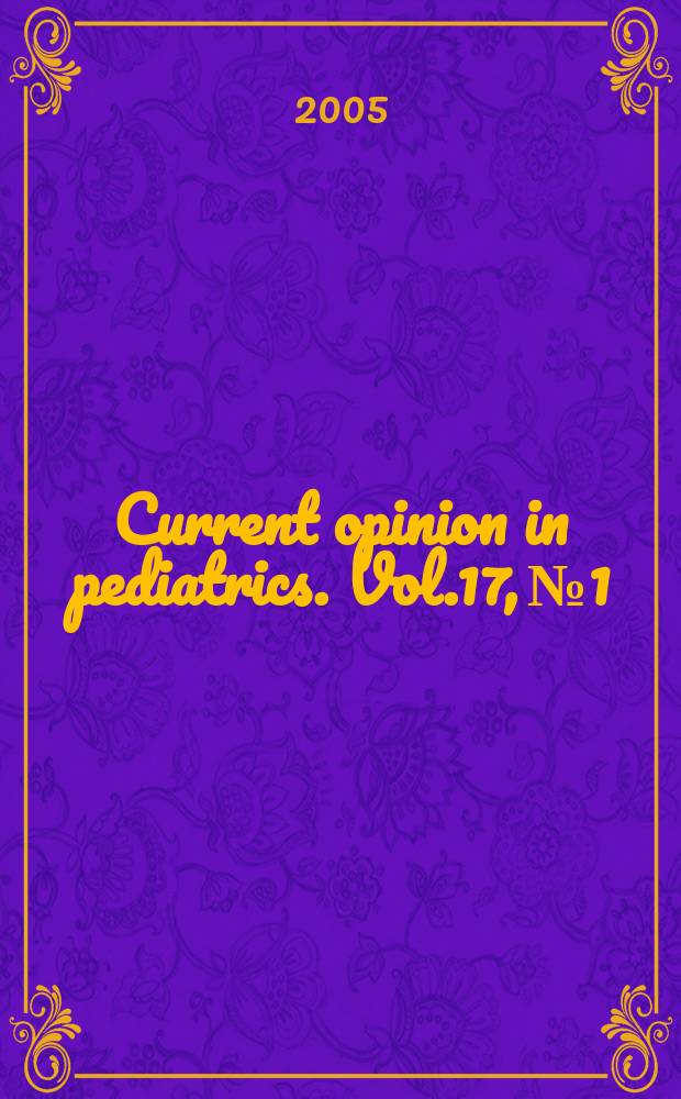 Current opinion in pediatrics. Vol.17, №1