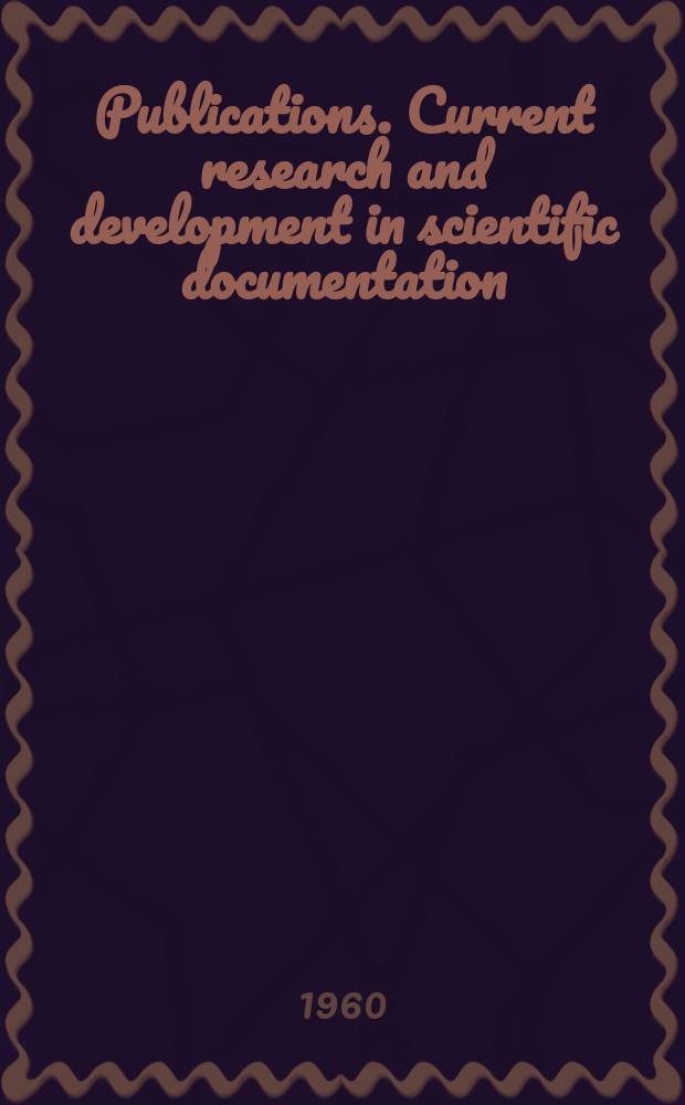 [Publications]. Current research and development in scientific documentation