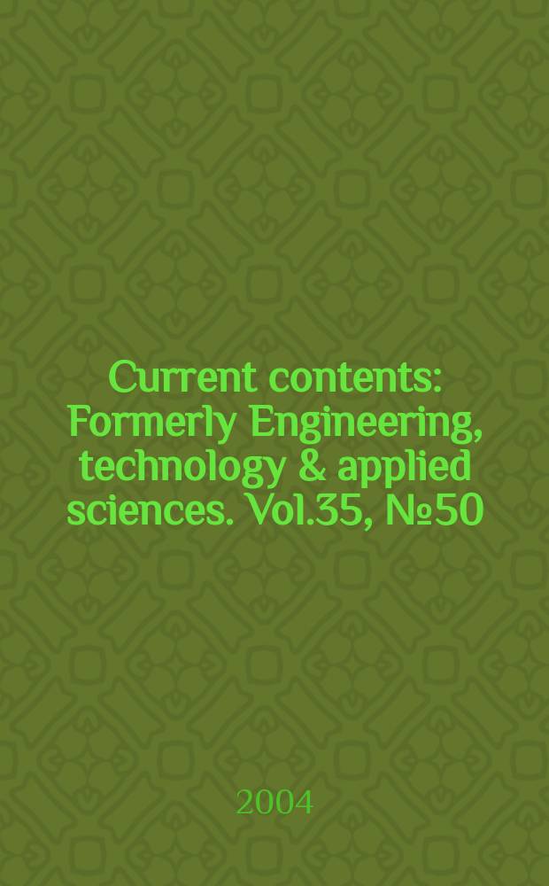 Current contents : Formerly Engineering, technology & applied sciences. Vol.35, №50