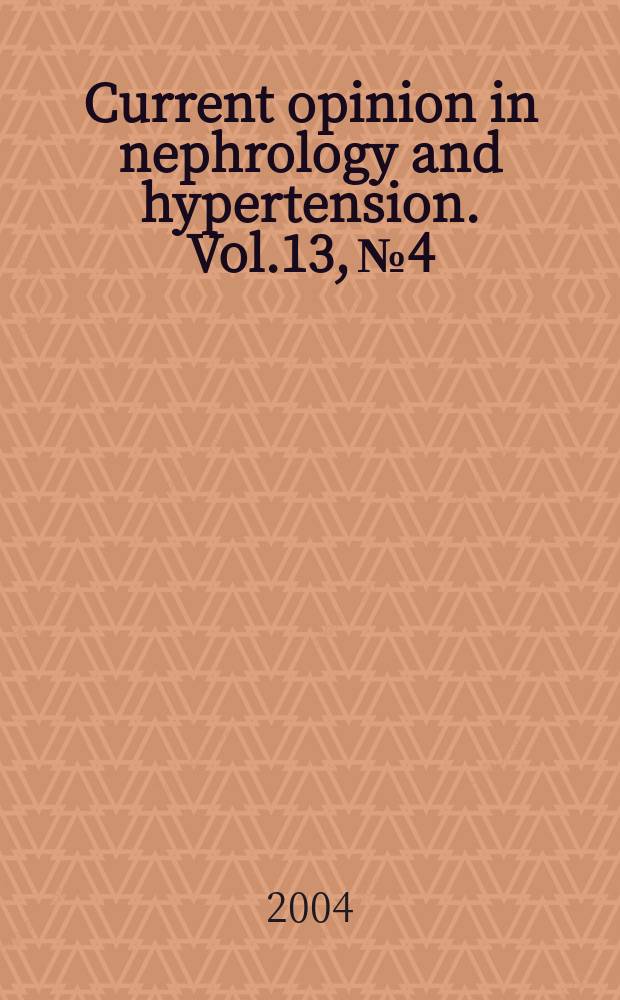 Current opinion in nephrology and hypertension. Vol.13, №4