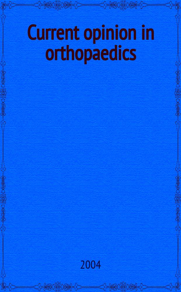 Current opinion in orthopaedics