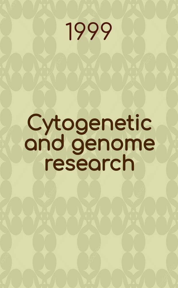 Cytogenetic and genome research : Found. 1962 as Cytogenetics. Vol.85, №1/2 : European cytogenetics conference (2; 1999; Vienna)