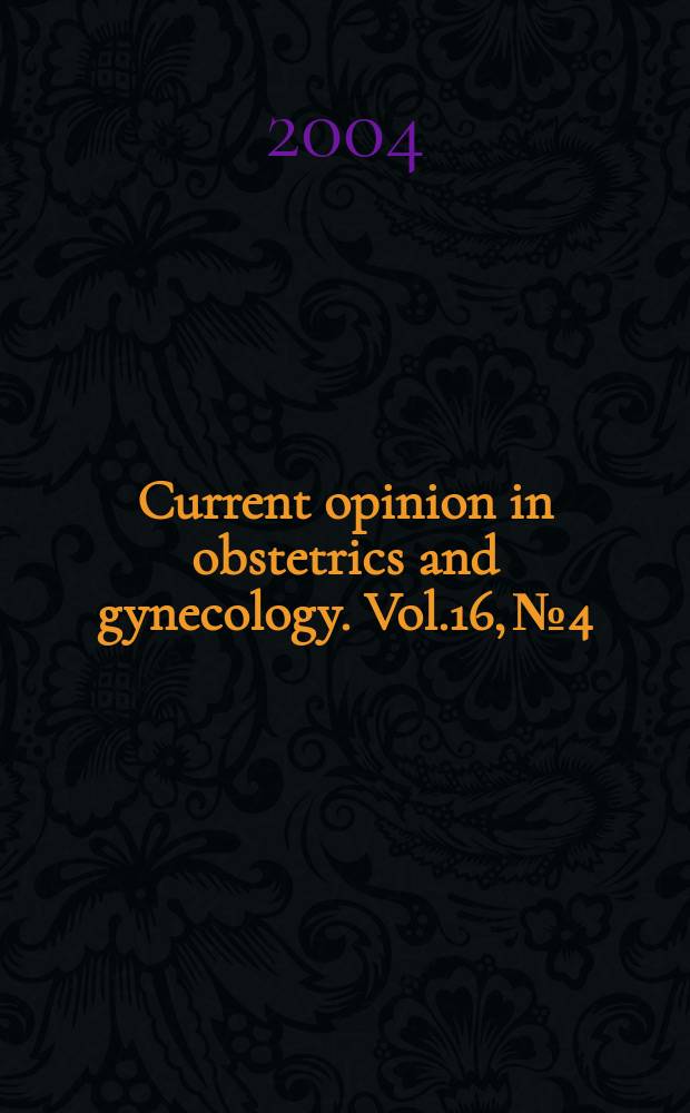 Current opinion in obstetrics and gynecology. Vol.16, №4