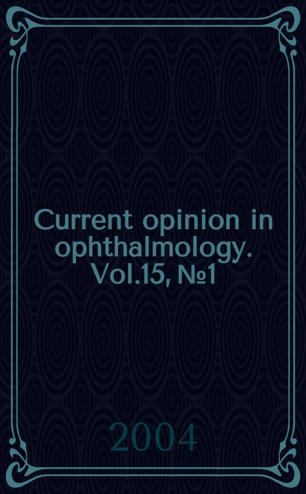 Current opinion in ophthalmology. Vol.15, №1