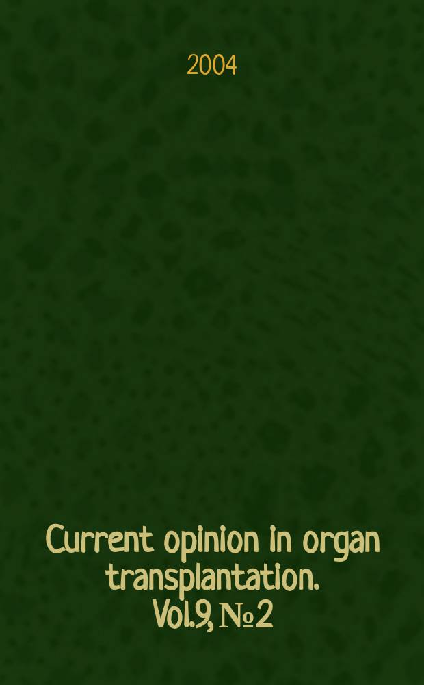 Current opinion in organ transplantation. Vol.9, №2