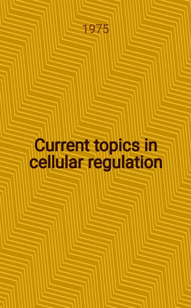 Current topics in cellular regulation