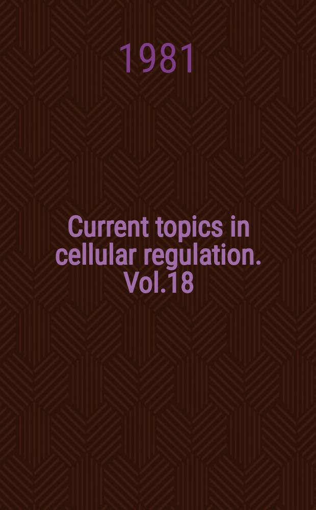 Current topics in cellular regulation. Vol.18 : Biological cycles