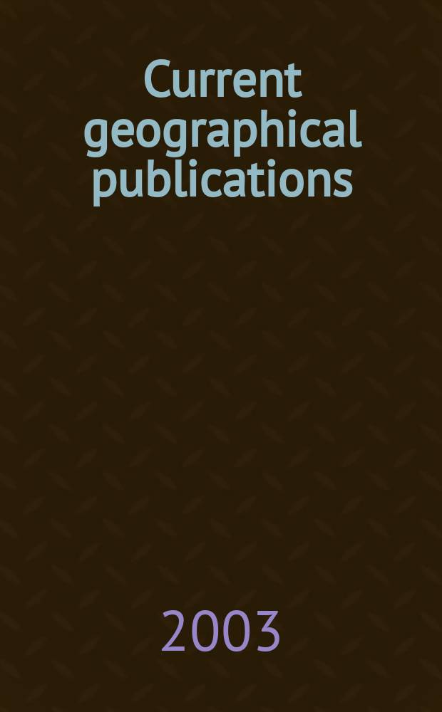 Current geographical publications : Additions to the research catalogue of the American geographical society. Vol.66, №2