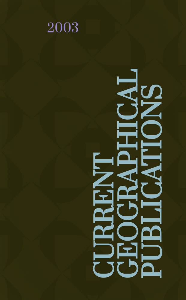 Current geographical publications : Additions to the research catalogue of the American geographical society. Vol.66, №3