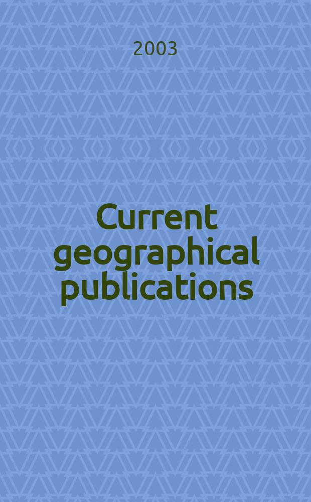 Current geographical publications : Additions to the research catalogue of the American geographical society. Vol.66, №7