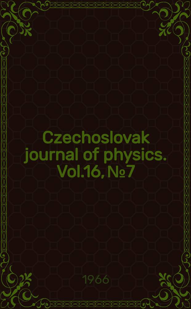 Czechoslovak journal of physics. Vol.16, №7