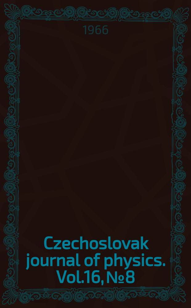 Czechoslovak journal of physics. Vol.16, №8