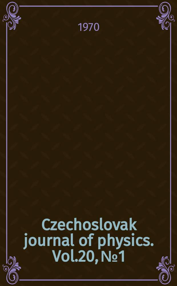 Czechoslovak journal of physics. Vol.20, №1