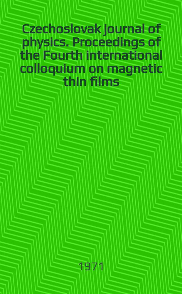 Czechoslovak journal of physics. Proceedings of the Fourth international colloquium on magnetic thin films