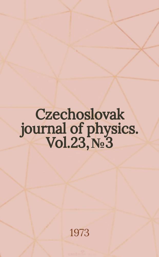 Czechoslovak journal of physics. Vol.23, №3