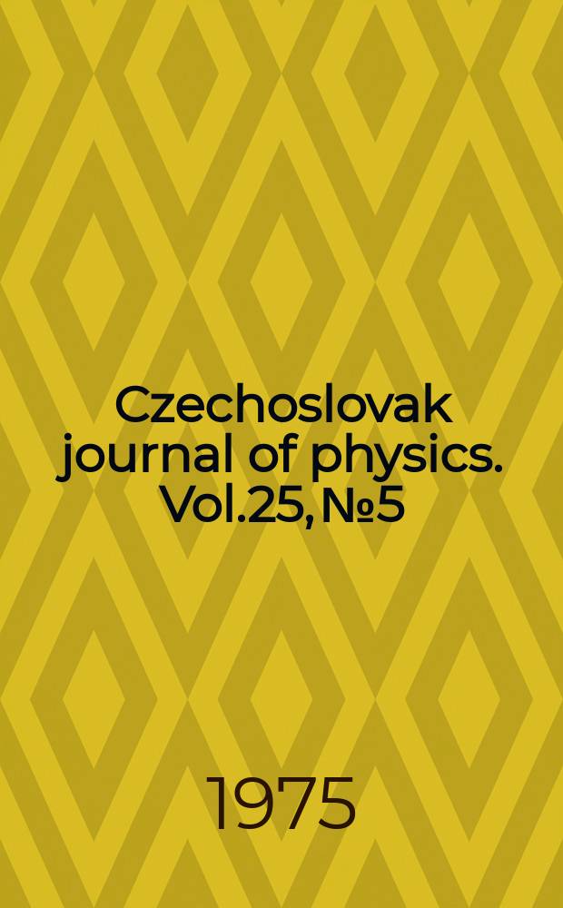 Czechoslovak journal of physics. Vol.25, №5