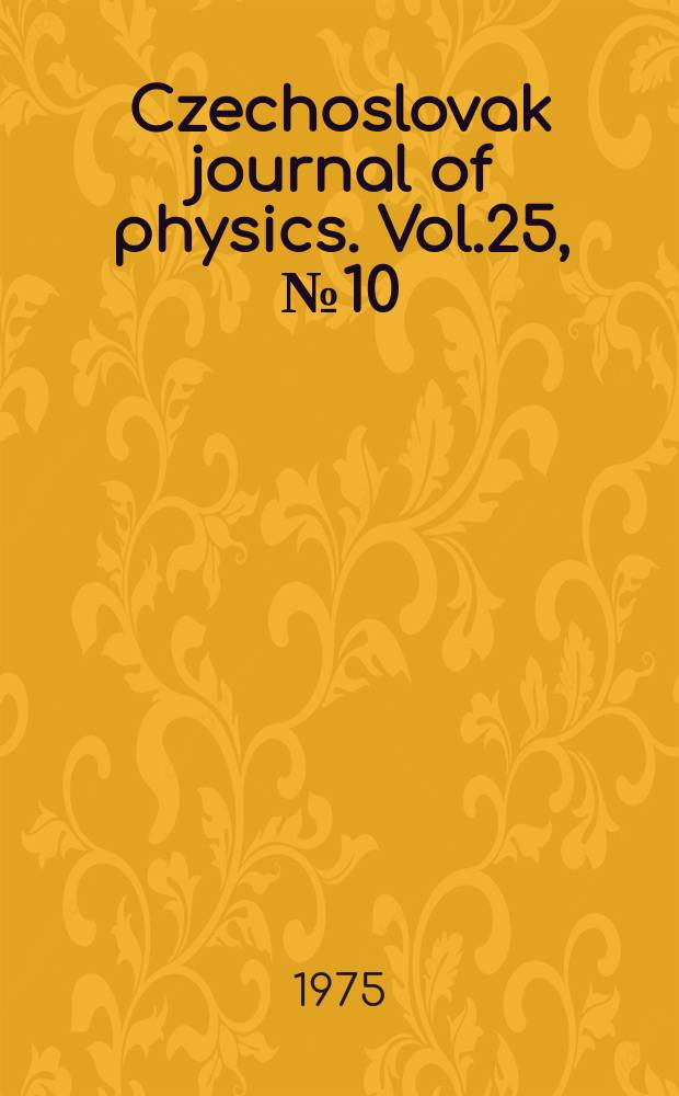 Czechoslovak journal of physics. Vol.25, №10