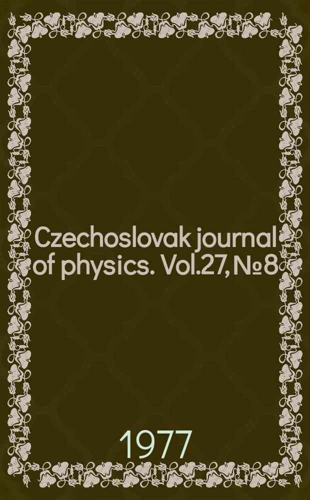 Czechoslovak journal of physics. Vol.27, №8
