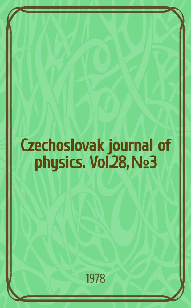 Czechoslovak journal of physics. Vol.28, №3