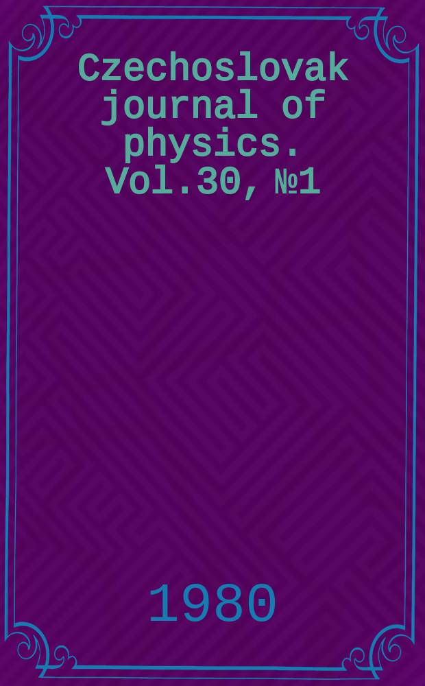 Czechoslovak journal of physics. Vol.30, №1