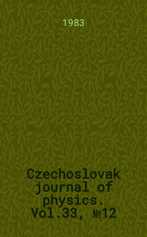 Czechoslovak journal of physics. Vol.33, №12