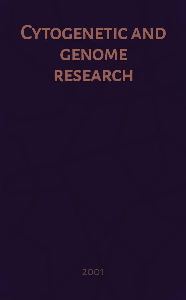 Cytogenetic and genome research : Found. 1962 as Cytogenetics. Vol.94, №3/4