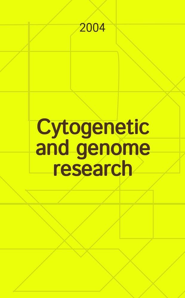 Cytogenetic and genome research : Found. 1962 as Cytogenetics. Vol.104, №1/4 : Chromosome aberration