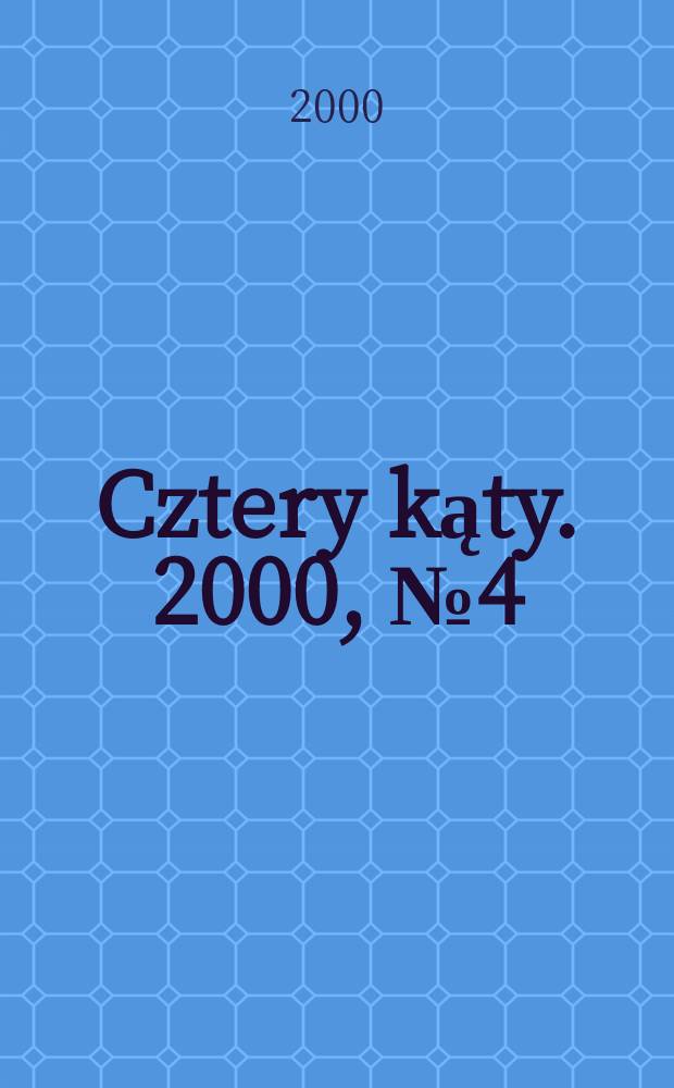 Cztery kąty. 2000, №4(103)