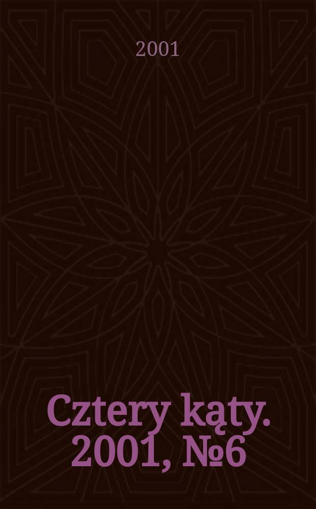 Cztery kąty. 2001, №6(117)