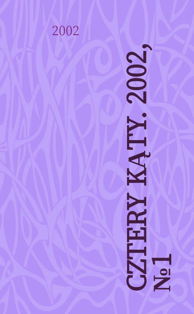 Cztery kąty. 2002, №1(124)