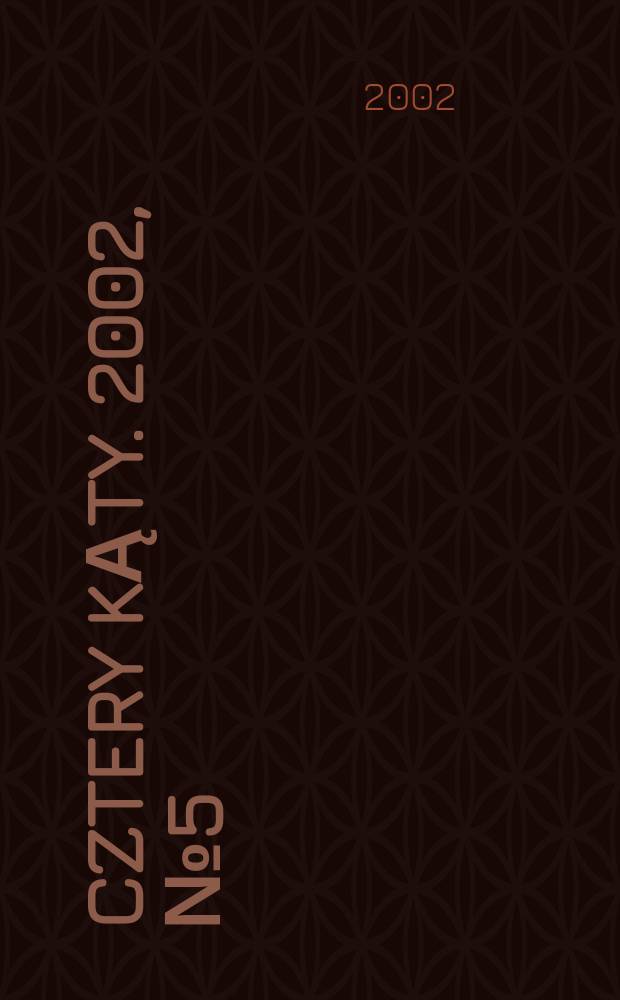 Cztery kąty. 2002, №5(128)