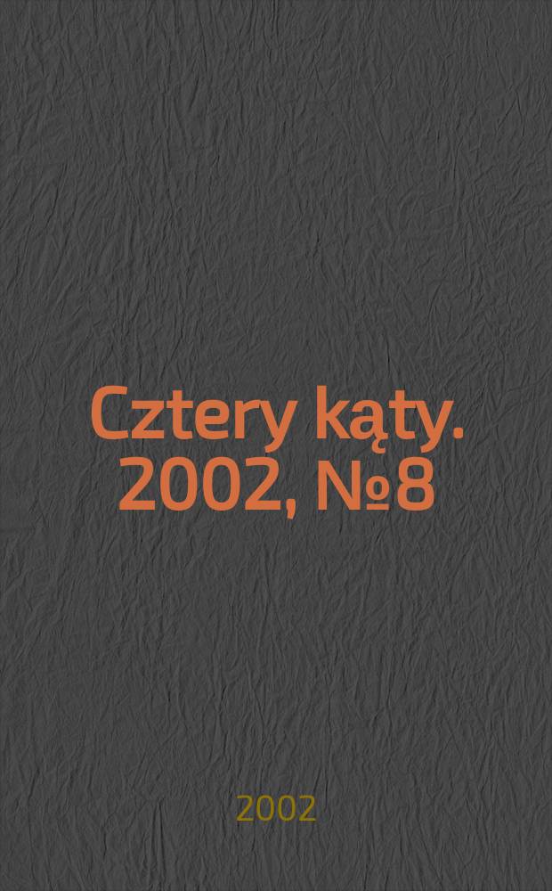 Cztery kąty. 2002, №8(131)